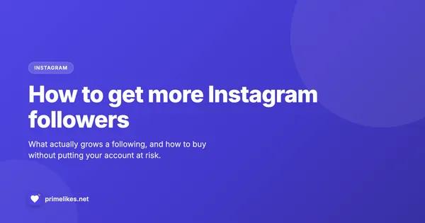 How to get more Instagram followers safely with PrimeLikes