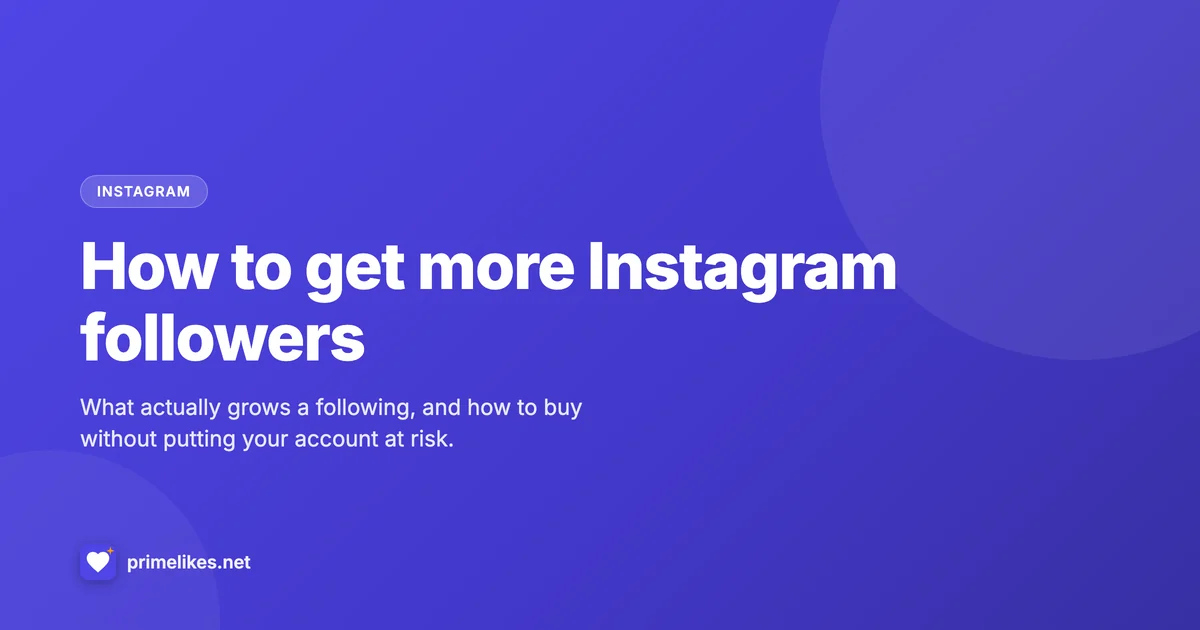 How to get more Instagram followers safely with PrimeLikes